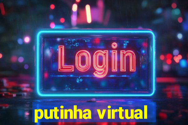 putinha virtual